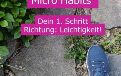 Micro Habits helfen dir, deinen Alltag mit Leichtigkeit zu planen! 1 kleine Veränderung, die alles erleichtert!